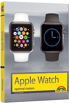 Apple Watch - optimal nutzen und bedienen