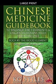Chinese Medicine Guidebook Essential Oils to Balance the Wood Element & Organ Meridians