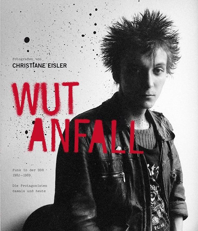 WUTANFALL. Punk in der DDR 1982-1989