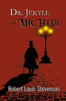 Dr. Jekyll and Mr. Hyde - the Original 1886 Classic (Reader's Library Classics)