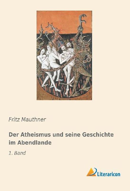 Der Atheismus und seine Geschichte im Abendlande
