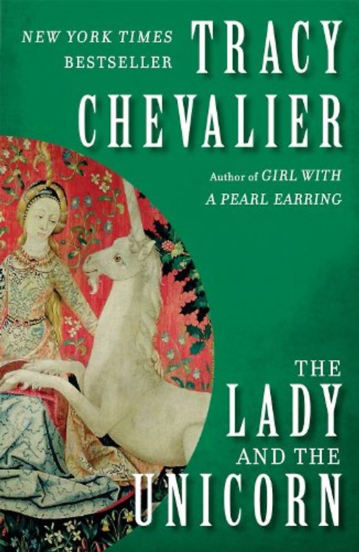The Lady and the Unicorn: A Novel - Tracy Chevalier
