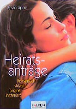 Heiratsanträge. Romantisch - stilvoll - originell inszeniert