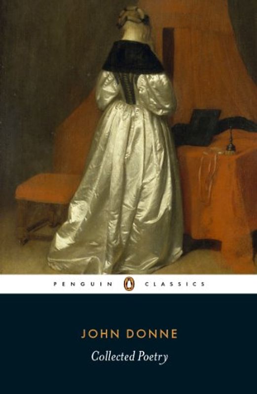 John Donne: Collected Poetry (Penguin Classics)