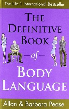 The Definitive Book of Body Language: How to Read Others' Attitudes by Their Gestures