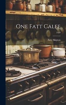 One Fatt Calfe; 1939