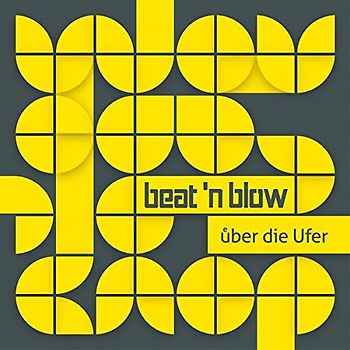 Beat'N Blow - Über die Ufer