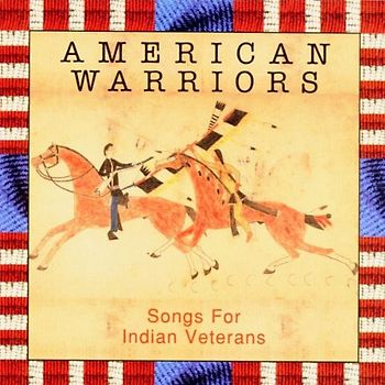 Various - American Warriors: Songs for Indian Veterans