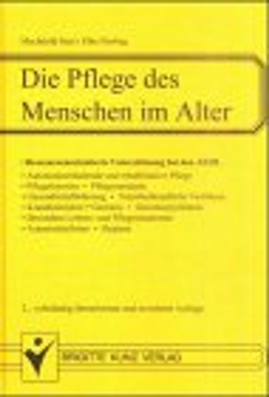 Die Pflege des Menschen im Alter. Ressourcenorientierte Unterstützung bei den AEDL. Autonomieerhaltende und rehabilitative Pflege, Besondere Lebens- und Pflegesituationen im Zusammenhang mit gesundheitlichen Störungen, Geriatrie, Pflegestandard