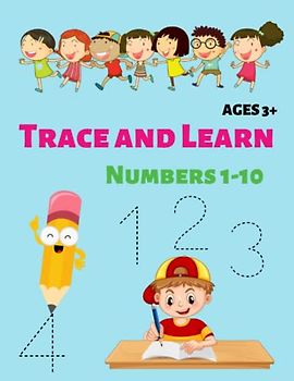 Trace and Learn Numbers 1-10: A Fun Introduction to Basic Math for Kids: Master Number Recognition, Writing with this Engaging Tracing Workbook Ages 3+(Math Activity Book)