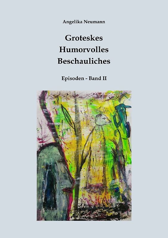 Groteskes - Humorvolles - Beschauliches / Groteskes - Humorvolles - Beschauliches (Episoden Band II)
