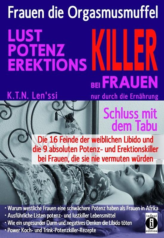 Frauen, die Orgasmusmuffel - LUST, POTENZ, EREKTIONS-KILLER bei Frauen nur durch die Ernährung