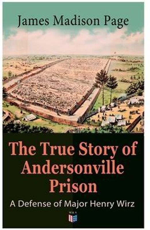 The True Story of Andersonville Prison