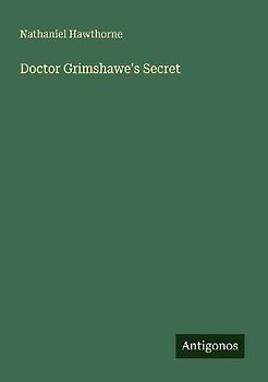 Doctor Grimshawe's Secret