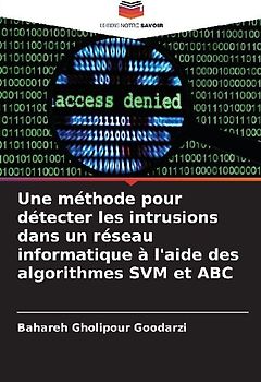 Une méthode pour détecter les intrusions dans un réseau informatique à l'aide des algorithmes SVM et ABC