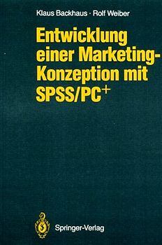 Entwicklung einer Marketing-Konzeption mit SPSS/PC+