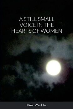A STILL SMALL VOICE IN THE HEARTS OF WOMEN