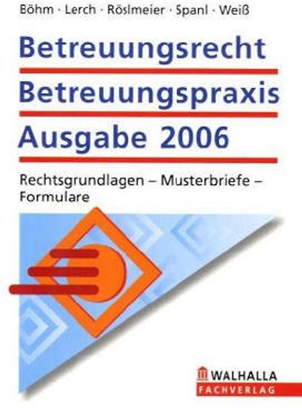 Betreuungsrecht - Betreuungspraxis. Ausgabe 2006