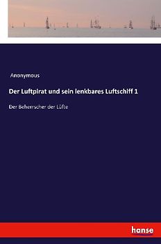 Der Luftpirat und sein lenkbares Luftschiff 1