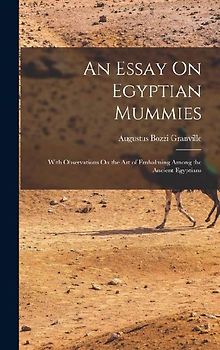 An Essay On Egyptian Mummies