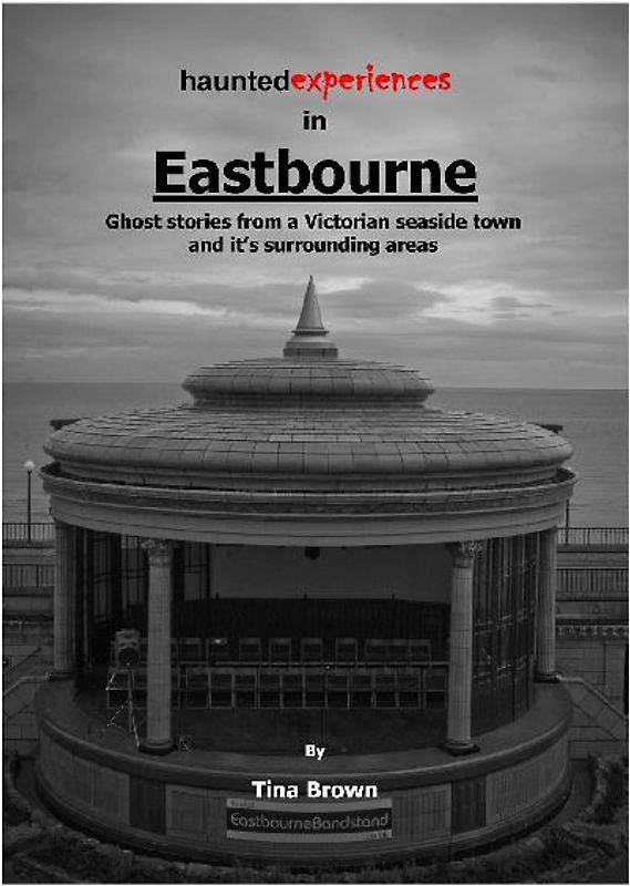 Haunted Experiences of Eastbourne
