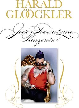 HARALD GLÖÖCKLER Jede Frau ist eine Prinzessin