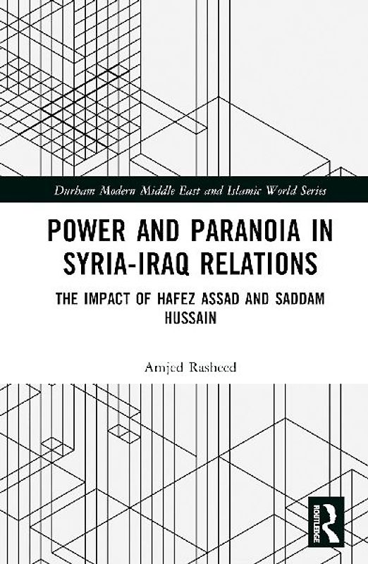 Power and Paranoia in Syria-Iraq Relations
