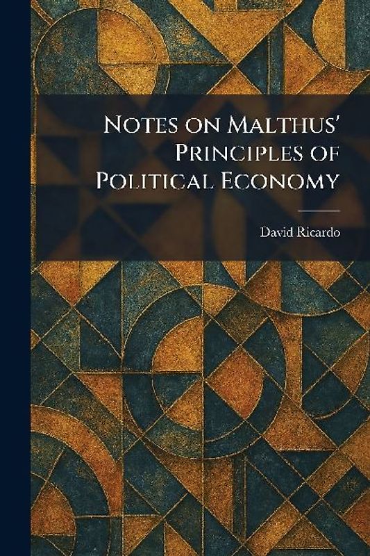 Notes on Malthus' Principles of Political Economy