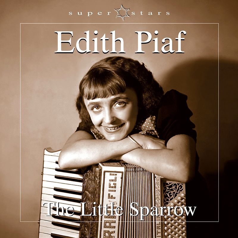 Edith Piaf - The Little Sparrow