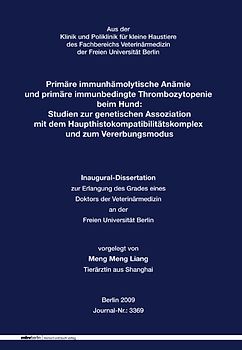 Primäre immunhämolytische Anämie und primäre immunbedingte Thrombozytopenie beim Hund: Studien zur genetischen Assoziation mit dem Haupthistokompatibilitätskomplex und zum Vererbungsmodus