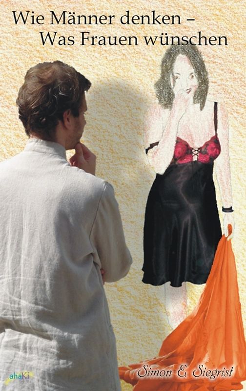 Wie Männer denken – Was Frauen wünschen