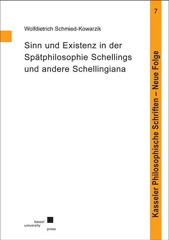 Sinn und Existenz in der Spätphilosophie Schellings und andere Schellingiana