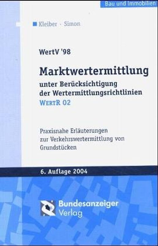 WertV'98. Wertermittlungsverordnung 1998, Wertermittlungsrichtlinien 1996 unter Berücksichtigung der NHK 95