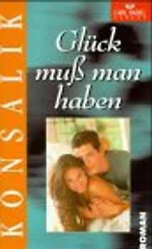 Glück muss man haben