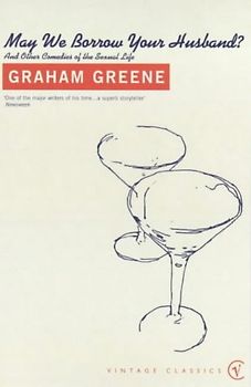 May We Borrow Your Husband? (Vintage Classics) - Greene, Graham