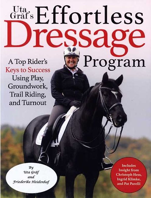 Uta Gräf's Effortless Dressage Program