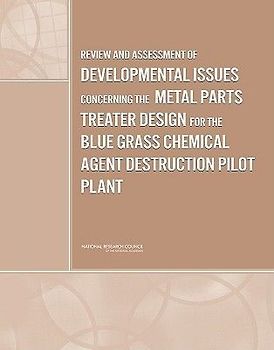 Review and Assessment of Developmental Issues Concerning the Metal Parts Treater Design for the Blue Grass Chemical Agent Destruction Pilot Plant