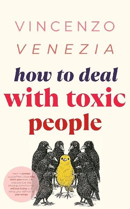 How to Deal with Toxic People