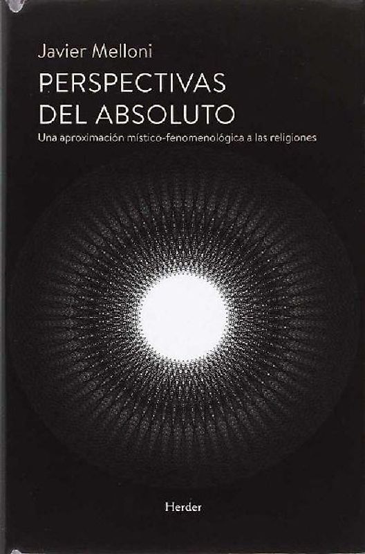 Perspectivas del absoluto : una aproximación místico-fenomenológica a las religiones
