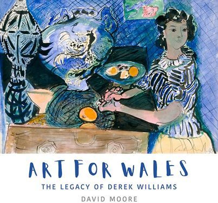 Art for Wales: The Legacy of Derek Williams