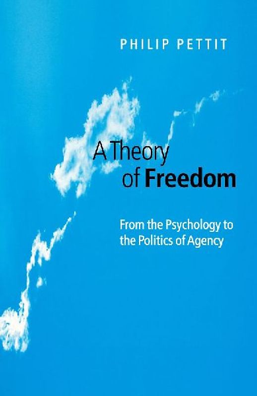 Theory of Freedom - From the Psychology to the Politics of Agency