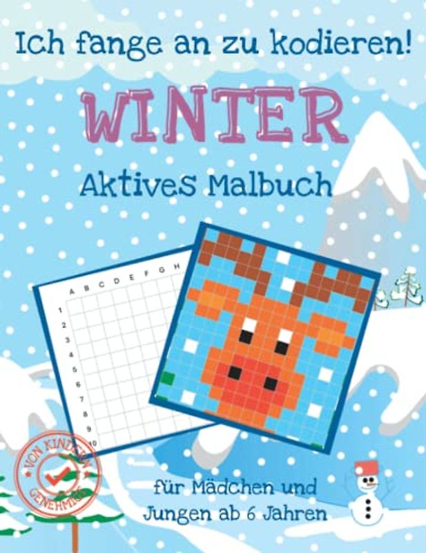 Ich fange an zu kodieren! Winter Aktives Malbuch: Für Mädchen und Jungen ab 6 Jahren