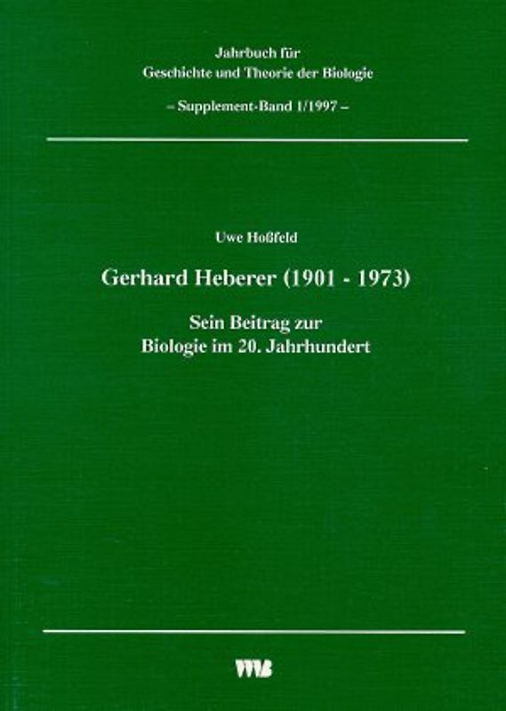 Jahrbuch für Geschichte und Theorie der Biologie / Gerhard Heberer (1901-1973)