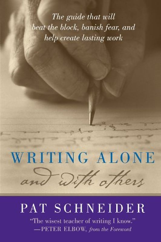 Writing Alone and with Others - Pat Schneider