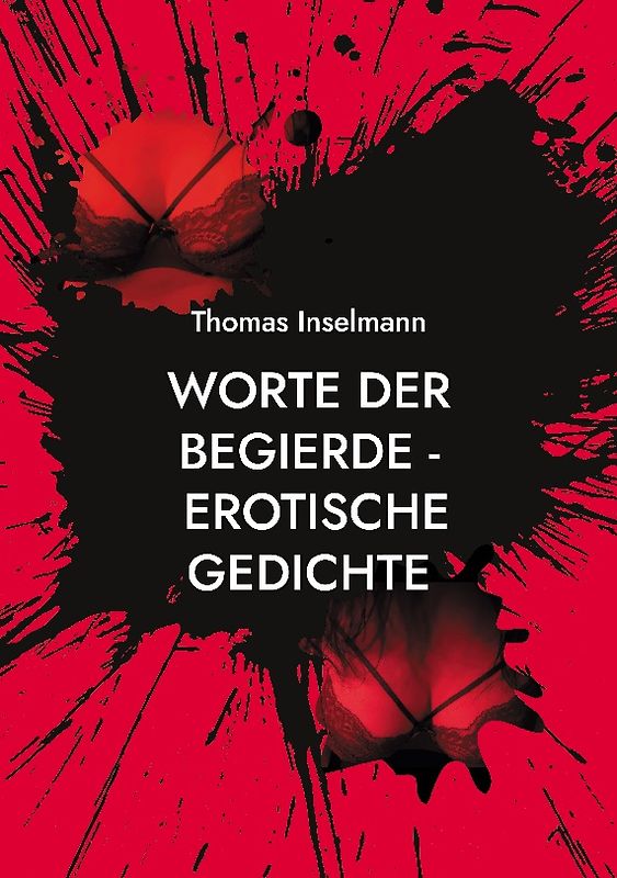 Worte der Begierde - erotische Gedichte
