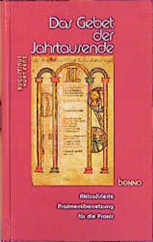 Das Gebet der Jahrtausende. Aktualisierte Psalmenübersetzung für die Praxis