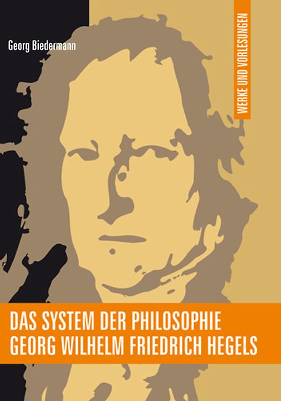 Das System der Philosophie Georg Wilhelm Friedrich Hegels in zwei Bänden