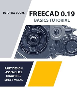 FreeCAD 0.19 Basics Tutorial