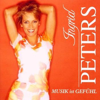 Ingrid Peters - Musik Ist Gefühl