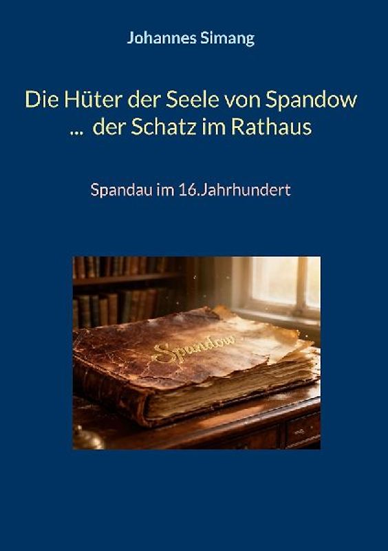 Die Hüter der Seele von Spandow ... der Schatz im Rathaus